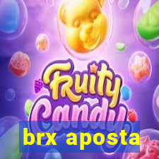 brx aposta
